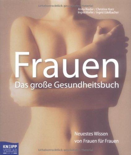 Frauen: Das grosse Gesundheitsbuch. Hormone, Krankheiten, Figur & Vitalität