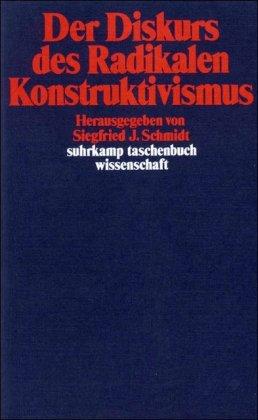 Der Diskurs des Radikalen Konstruktivismus (suhrkamp taschenbuch wissenschaft)