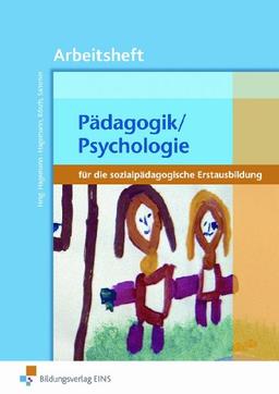 Pädagogik/Psychologie für die sozialpädagogische Erstausbildung. Arbeitsheft