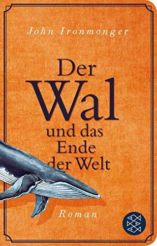 Der Wal und das Ende der Welt: Roman (Fischer Taschenbibliothek)