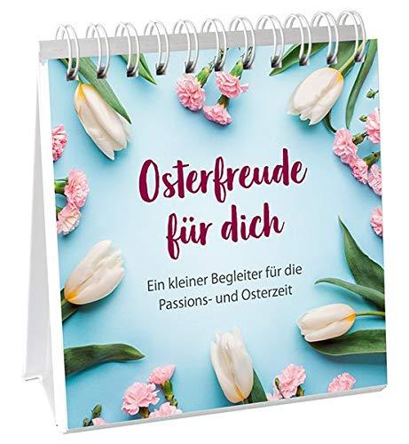 Osterfreude für dich - Aufstellbuch: Ein kleiner Begleiter für die Passions- und Osterzeit.