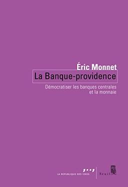 La banque-providence : démocratiser les banques centrales et la monnaie