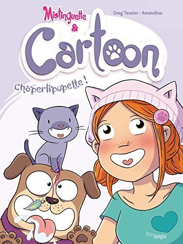 Mistinguette & Cartoon. Vol. 3. Chaperlipopette !