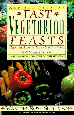 Fast Vegetarian Feasts: Delicious, Healthy Meals You Can Make in 45 Minutes or Less