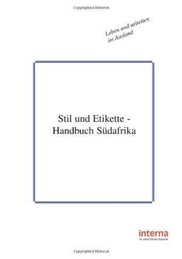 Stil und Etikette - Handbuch Südafrika: Leben und arbeiten im Ausland