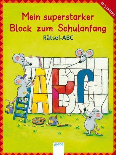 Mein superstarker Block zum Schulanfang - Rätsel Abc (Mein superstarker Vorschulblock)