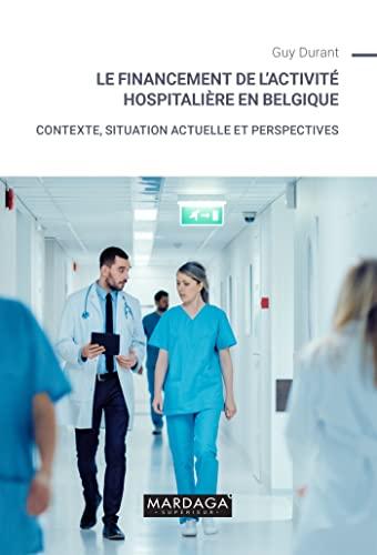 Le financement de l'activité hospitalière en Belgique : contexte, situation actuelle et perspectives