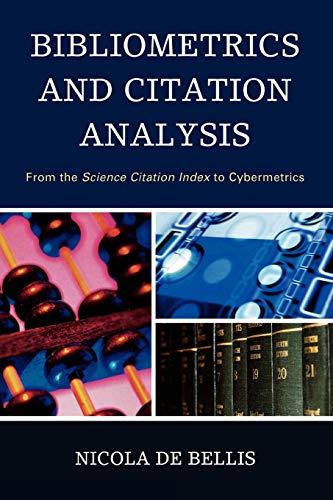 Bibliometrics and Citation Analysis: From the Science Citation Index to Cybermetrics