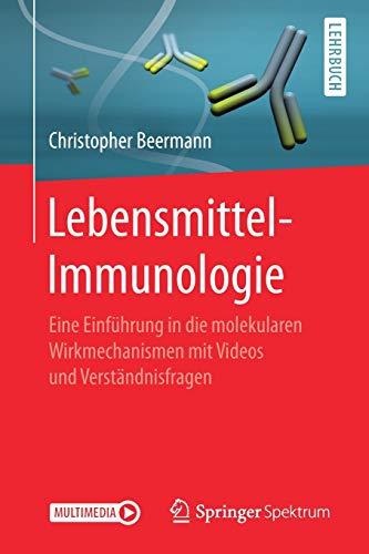 Lebensmittel-Immunologie: Eine Einführung in die molekularen Wirkmechanismen mit Videos und Verständnisfragen