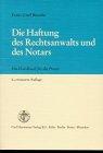 Die Haftung des Rechtsanwalts und des Notars