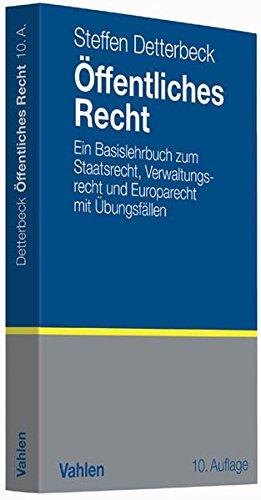 Öffentliches Recht: Ein Basislehrbuch zum Staatsrecht, Verwaltungsrecht und Europarecht mit Übungsfällen