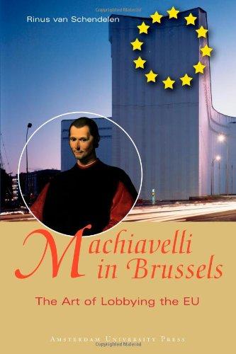 Machiavelli in Brussels: The Art of Lobbying the EU