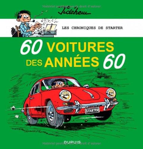 Les chroniques de Starter. Vol. 1. 60 voitures des années 60