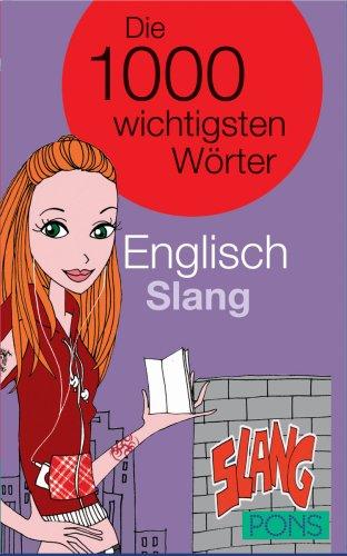 PONS Die 1000 wichtigsten Wörter Englisch. Slang