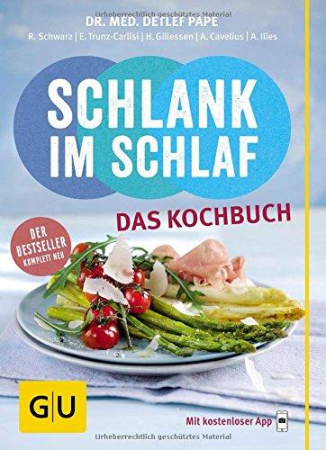 Schlank im Schlaf - das Kochbuch (GU Diät & Gesundheit)