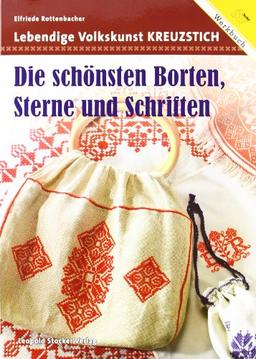 Lebendige Volkskunst Kreuzstich: Die schönsten Borten, Sterne und Schriften