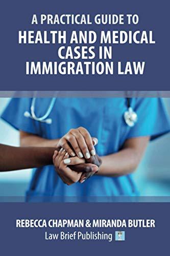 A Practical Guide to Health and Medical Cases in Immigration Law