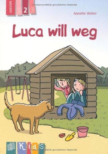 Luca will weg -  Lesestufe 2