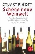 Schöne neue Weinwelt: Von den Auswirkungen der Globalisierung auf die Kultur des Weines