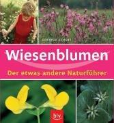 Wiesenblumen. Der etwas andere Naturführer