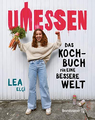 Umessen: Das Kochbuch für eine bessere Welt