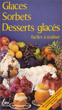 GLACES, SORBETS, DESSERTS GLACES FACILES A REALISER