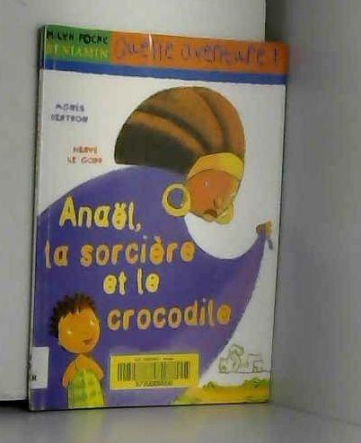 Anaël, la sorcière et le crocodile