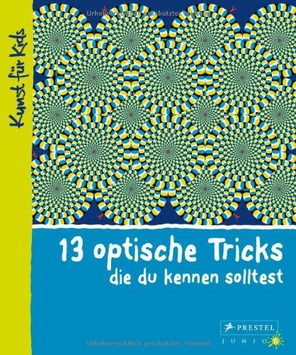 13 optische Tricks, die du kennen solltest: Kunst für Kids