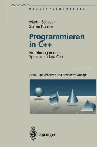 Programmieren in C++: Einführung in den Sprachstandard C++ (Objekttechnologie)