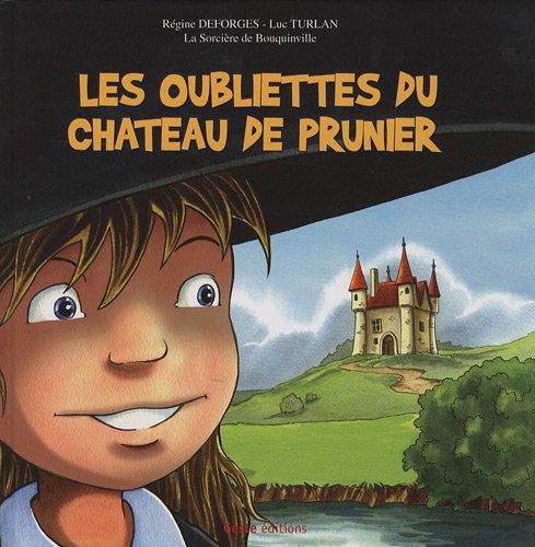 La sorcière de Bouquinville. Les oubliettes du château de Prunier