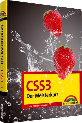 CSS3 - CSS3: Der Meisterkurs. Übersetzt von Jürgen Dubau (M+T Meisterkurs)