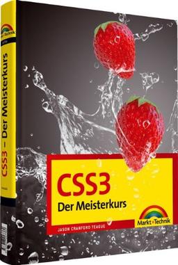 CSS3 - CSS3: Der Meisterkurs. Übersetzt von Jürgen Dubau (M+T Meisterkurs)