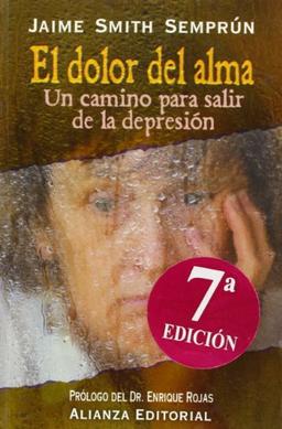 El dolor del alma : un camino para salir de la depresión (Libros Singulares (alianza)