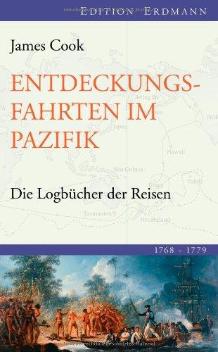 Entdeckungsfahrten im Pazifik: Die Logbücher der Reisen (1768-1779)