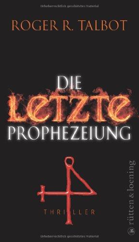 Die letzte Prophezeiung: Thriller