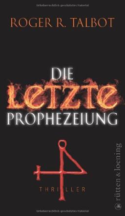 Die letzte Prophezeiung: Thriller