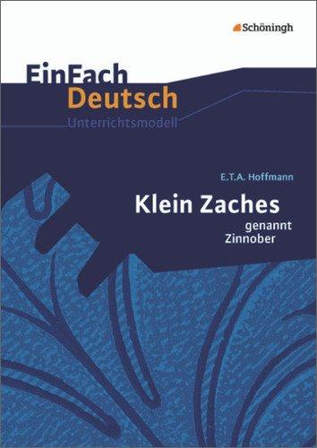 EinFach Deutsch Unterrichtsmodelle: E.T.A. Hoffmann: Klein Zaches genannt Zinnober: Gymnasiale Oberstufe