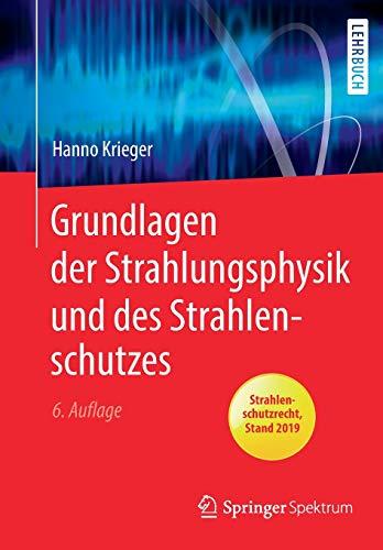 Grundlagen der Strahlungsphysik und des Strahlenschutzes