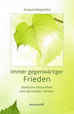 Immer gegenwärtiger Frieden: Seelische Gesundheit und spirituelles Heilsein