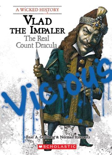 Vlad the Impaler: The Real Count Dracula (Wicked History)