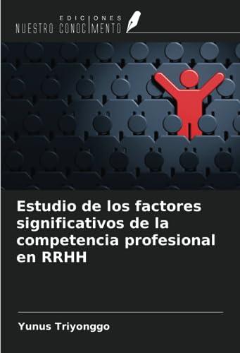 Estudio de los factores significativos de la competencia profesional en RRHH