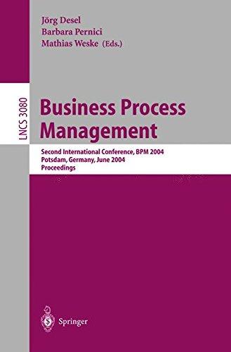 Business Process Management: Second International Conference, BPM 2004, Potsdam, Germany, June 17-18, 2004, Proceedings (Lecture Notes in Computer Science, Band 3080)