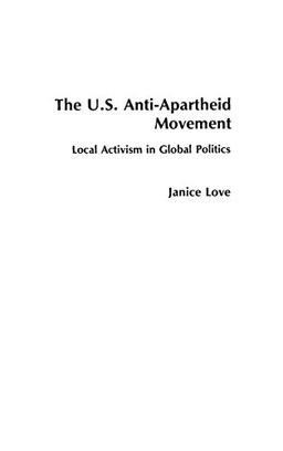 The United States Anti-Apartheid Movement: Local Activism in Global Politics