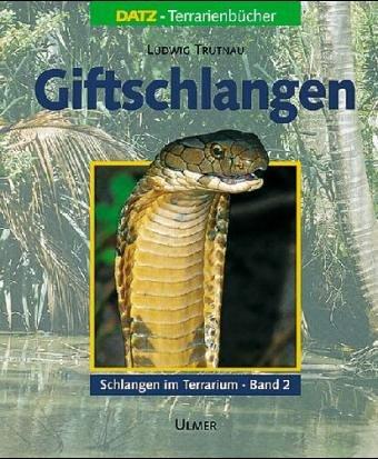 Schlangen im Terrarium 2. Giftschlangen. Haltung, Pflege und Zucht in zwei Bänden