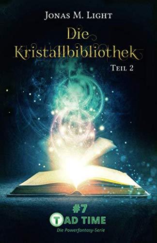 Die Kristallbibliothek – Teil 2 (Tad Time #7)