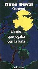 El niño que jugaba con la luna (Servidores y Testigos, Band 18)