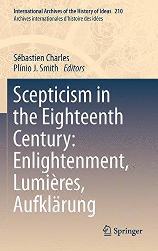 Scepticism in the Eighteenth Century: Enlightenment, Lumières, Aufklärung (International Archives of the History of Ideas   Archives internationales d'histoire des idées)