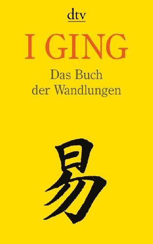 I Ging Das Buch der Wandlungen