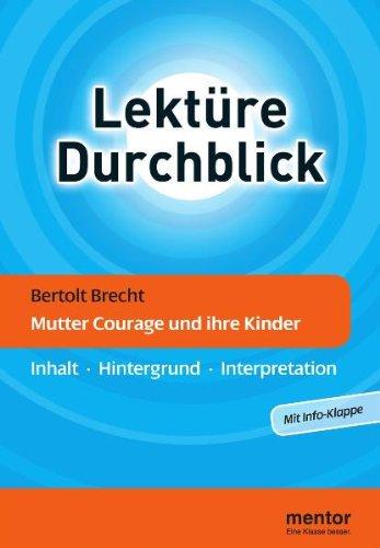 Bertolt Brecht: Mutter Courage und ihre Kinder: Inhalt - Hintergrund - Interpretation (Lektüre Durchblick Deutsch)