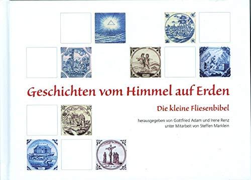 Geschichten vom Himmel auf Erden: Die kleine Fliesenbibel